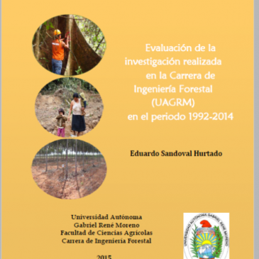 Evaluación de la investigación realizada en la Carrera de Ingeniería Forestal (UAGRM) en el periodo 1992-2014