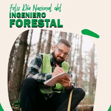 Feliz Nacional del Ingeniero Forestal