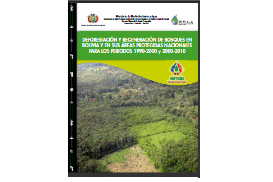Deforestación Y Regeneración De Bosques En Bolivia Y En Sus Áreas Protegidas Nacionales Para Los Periodos 1990-2000 Y 2000-2010